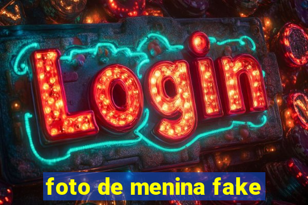 foto de menina fake